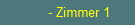 - Zimmer 1